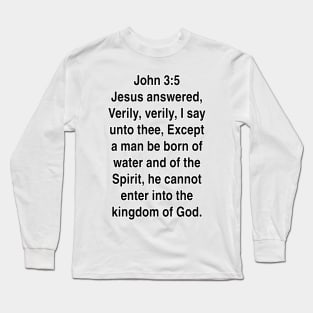 John 3:5  King James Version (KJV) Bible Verse Typography Long Sleeve T-Shirt